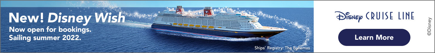 Disney Wish—Disney Cruise Line’s Newest Ship